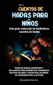 Cuentos de hadas para niños Una gran colección de fantásticos cuentos de hadas. (Vol. 9): Cuentos únicos, divertidos y relajantes para dormir que tran