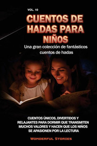 Cuentos de hadas para niÃ±os Una gran colecciÃ³n de fantÃ¡sticos cuentos de hadas. (Vol. 10): Cuentos de hadas para niÃ±os Una gran colecciÃ³n de fantÃ¡stic