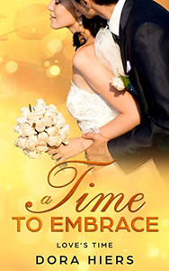 A Time to Embrace (Love's Time)