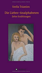 Die Liebes-Analphabeten: Zehn Erz?Ñhlungen (German Edition) - Hardcover