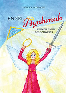 Engel Ayahmah: Und Die Taufe Des Schwerts (German Edition) - Paperback