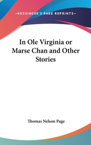 In Ole Virginia or Marse Chan and Other Stories