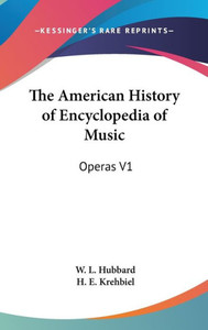 The American History of Encyclopedia of Music: Operas V1