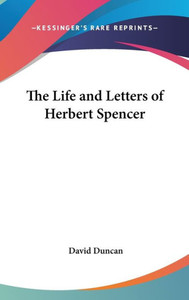 The Life and Letters of Herbert Spencer