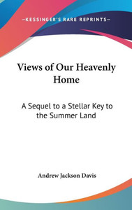 Views of Our Heavenly Home: A Sequel to a Stellar Key to the Summer Land