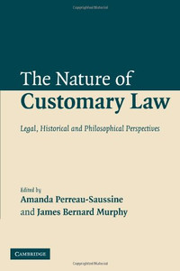 The Nature Of Customary Law: Legal, Historical And Philosophical Perspectives