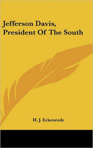 Jefferson Davis, President Of The South