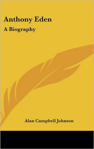 Anthony Eden: A Biography