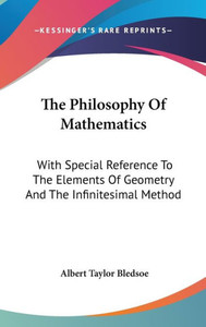 The Philosophy Of Mathematics: With Special Reference To The Elements Of Geometry And The Infinitesimal Method