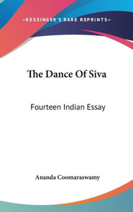 The Dance Of Siva: Fourteen Indian Essay