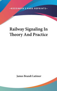 Railway Signaling In Theory And Practice