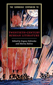 The Cambridge Companion To Twentieth-Century Russian Literature (Cambridge Companions To Literature)