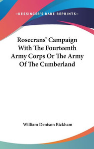 Rosecrans' Campaign With The Fourteenth Army Corps Or The Army Of The Cumberland
