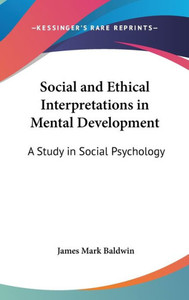 Social and Ethical Interpretations in Mental Development: A Study in Social Psychology