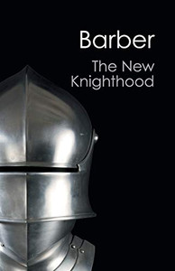 The New Knighthood: A History Of The Order Of The Temple (Canto Classics)