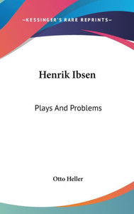 Henrik Ibsen: Plays And Problems