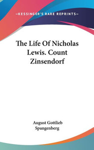 The Life Of Nicholas Lewis. Count Zinsendorf