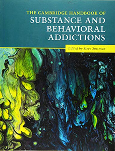 The Cambridge Handbook Of Substance And Behavioral Addictions (Cambridge Handbooks In Psychology) - Paperback The Cambridge Handbook Of Substance And Behavioral Addictions (Cambridge Handbooks In Psychology) - Paperback