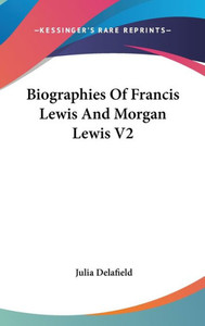 Biographies Of Francis Lewis And Morgan Lewis V2