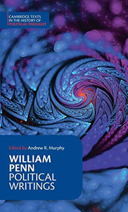 William Penn: Political Writings (Cambridge Texts In The History Of Political Thought) - Hardcover William Penn: Political Writings (Cambridge Texts In The History Of Political Thought) - Hardcover