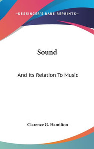Sound: And Its Relation To Music