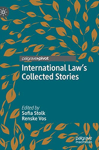 International Law'S Collected Stories (Palgrave Studies In International Relations) International Law'S Collected Stories (Palgrave Studies In International Relations)