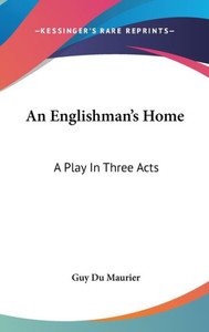 An Englishman's Home: A Play In Three Acts