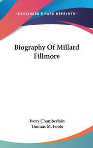 Biography Of Millard Fillmore
