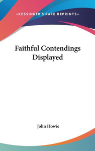 Faithful Contendings Displayed