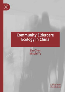 Community Eldercare Ecology In China Community Eldercare Ecology In China