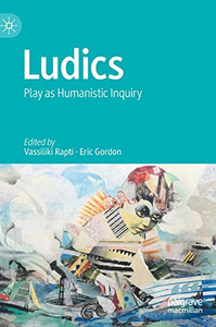 Ludics: Play As Humanistic Inquiry