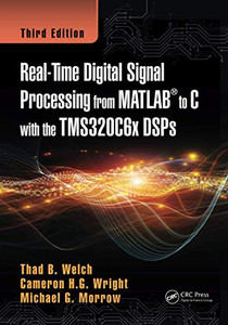 Real-Time Digital Signal Processing From Matlab To C With The Tms320C6X Dsps Real-Time Digital Signal Processing From Matlab To C With The Tms320C6X Dsps
