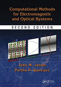 Computational Methods For Electromagnetic And Optical Systems (Optical Science And Engineering) Computational Methods For Electromagnetic And Optical Systems (Optical Science And Engineering)