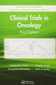 Clinical Trials In Oncology, Third Edition (Chapman & Hall/Crc Interdisciplinary Statistics) Clinical Trials In Oncology, Third Edition (Chapman & Hall/Crc Interdisciplinary Statistics)
