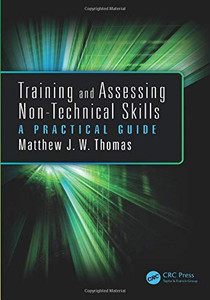 Training And Assessing Non-Technical Skills: A Practical Guide