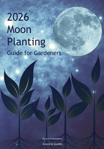 2026 Moon Planting Guide for Gardeners: Northern Hemisphere Edition