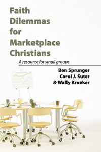 Faith Dilemmas for Marketplace Christians