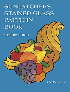 Suncatchers Stained Glass Pattern Book (Dover Stained Glass Instruction) Suncatchers Stained Glass Pattern Book (Dover Stained Glass Instruction)