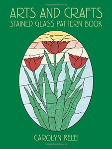 Arts And Crafts Stained Glass Pattern Book (Dover Stained Glass Instruction)