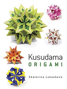 Dover Kusudama Origami Book (Dover Books On Papercraft And Origami) Dover Kusudama Origami Book (Dover Books On Papercraft And Origami)