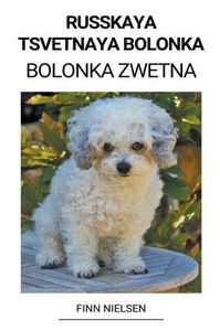 Russkaya Tsvetnaya Bolonka (Bolonka Zwetna)