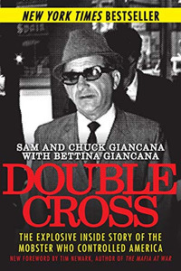 Double Cross: The Explosive Inside Story Of The Mobster Who Controlled America