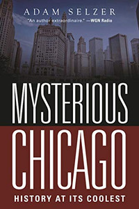 Mysterious Chicago: History At Its Coolest