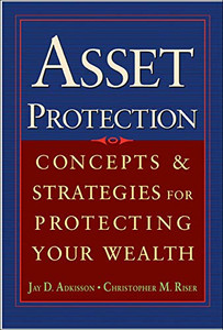 Asset Protection : Concepts And Strategies For Protecting Your Wealth Asset Protection : Concepts And Strategies For Protecting Your Wealth