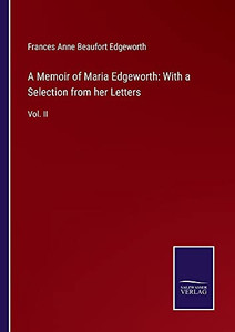 A Memoir Of Maria Edgeworth: With A Selection From Her Letters: Vol. Ii - Paperback A Memoir Of Maria Edgeworth: With A Selection From Her Letters: Vol. Ii - Paperback