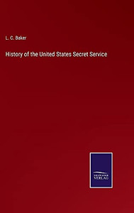 History Of The United States Secret Service - Hardcover