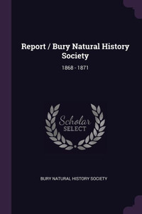 Report / Bury Natural History Society: 1868 - 1871