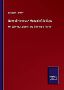Natural History: A Manual Of Zo??Logy: For Schools, Colleges, And The General Reader - Paperback Natural History: A Manual Of Zo??Logy: For Schools, Colleges, And The General Reader - Paperback
