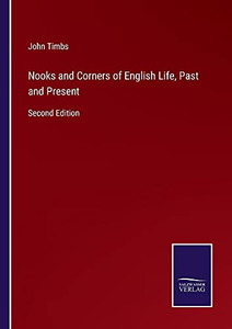 Nooks And Corners Of English Life, Past And Present: Second Edition - Paperback Nooks And Corners Of English Life, Past And Present: Second Edition - Paperback