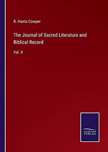 The Journal Of Sacred Literature And Biblical Record: Vol. X - Paperback The Journal Of Sacred Literature And Biblical Record: Vol. X - Paperback